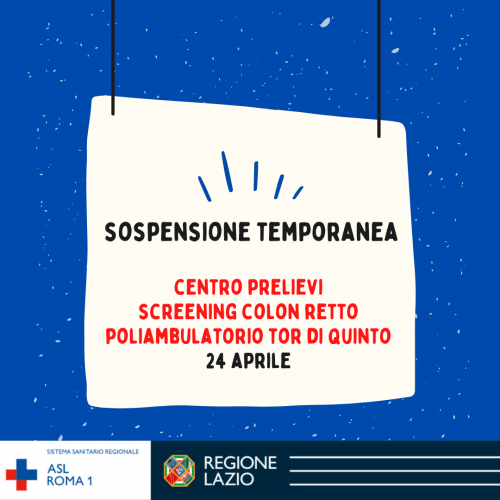24 aprile Sospensione Prelievi Screening colon retto Tor di Quinto