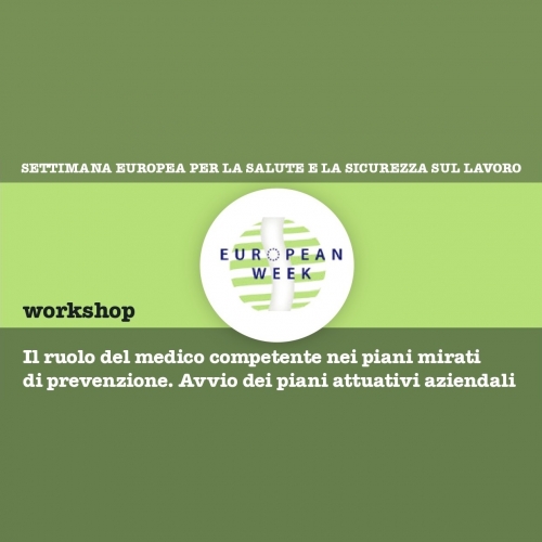 Workshop "Il ruolo del Medico competente nei piani mirati di prevenzione"