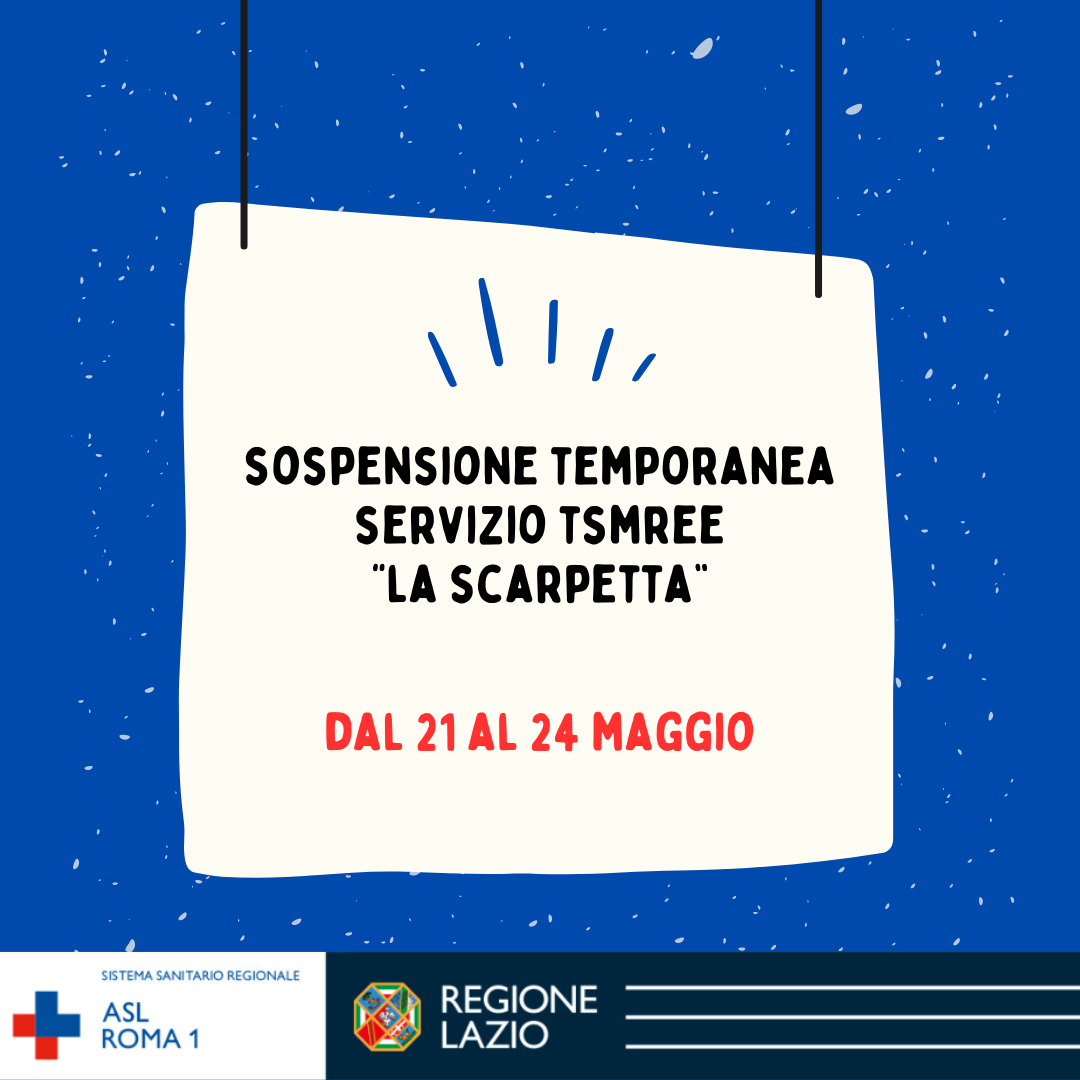 21-24 maggio Sospensione temporanea servizio TSMREE “La Scarpetta”