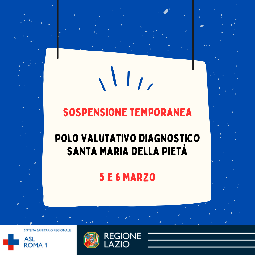 5 e 6 marzo sospensione attività Polo Valutativo Diagnostico Santa Maria della Pietà