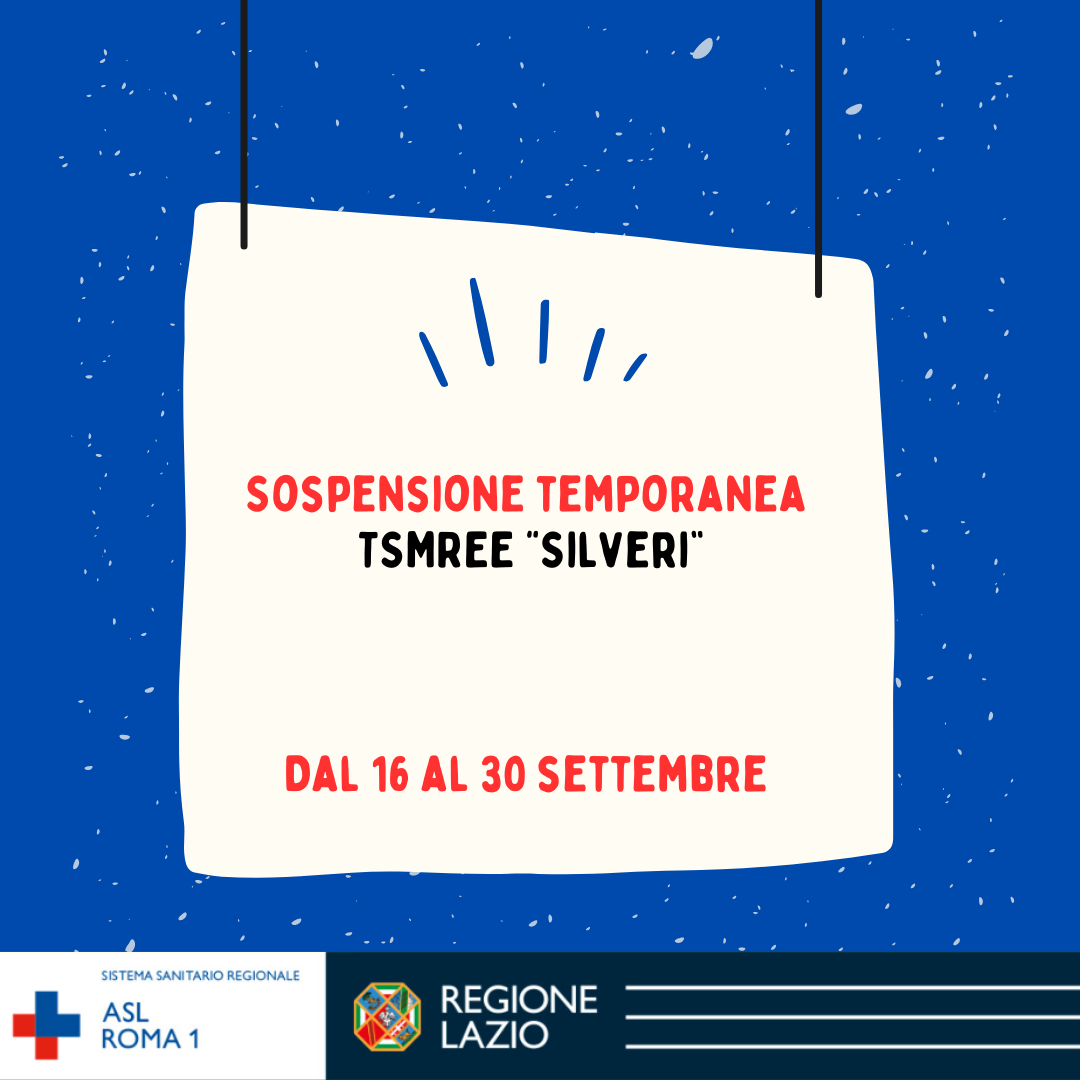 16-30 settembre Sospensione temporanea TSMREE “Silveri” e trasferimento in via Angelo Emo 13 dal 1° ottobre
