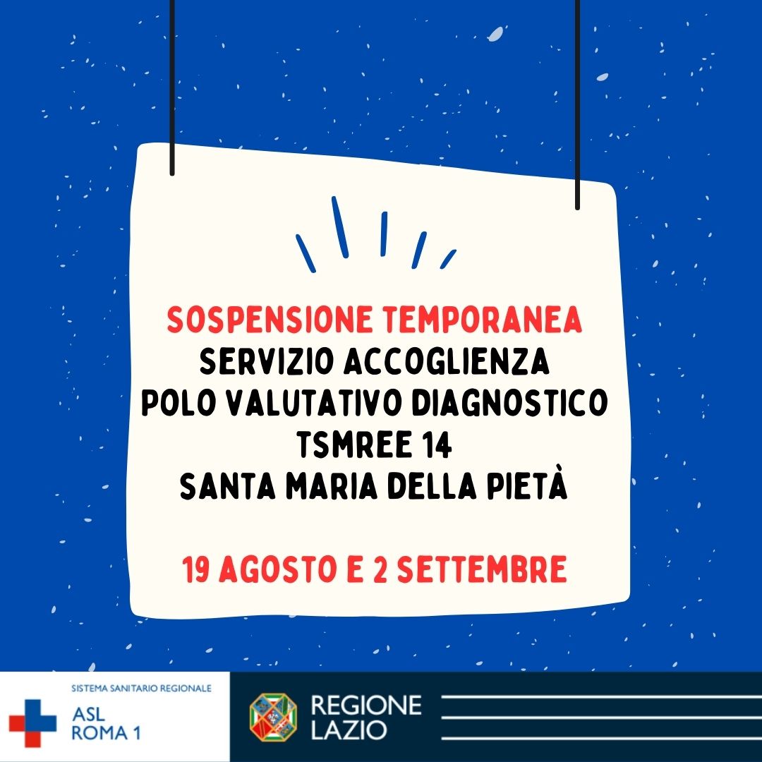19 agosto e 2 settembre - sospensione temporanea Polo Valutativo Diagnostico TSMREE Santa Maria della Pietà