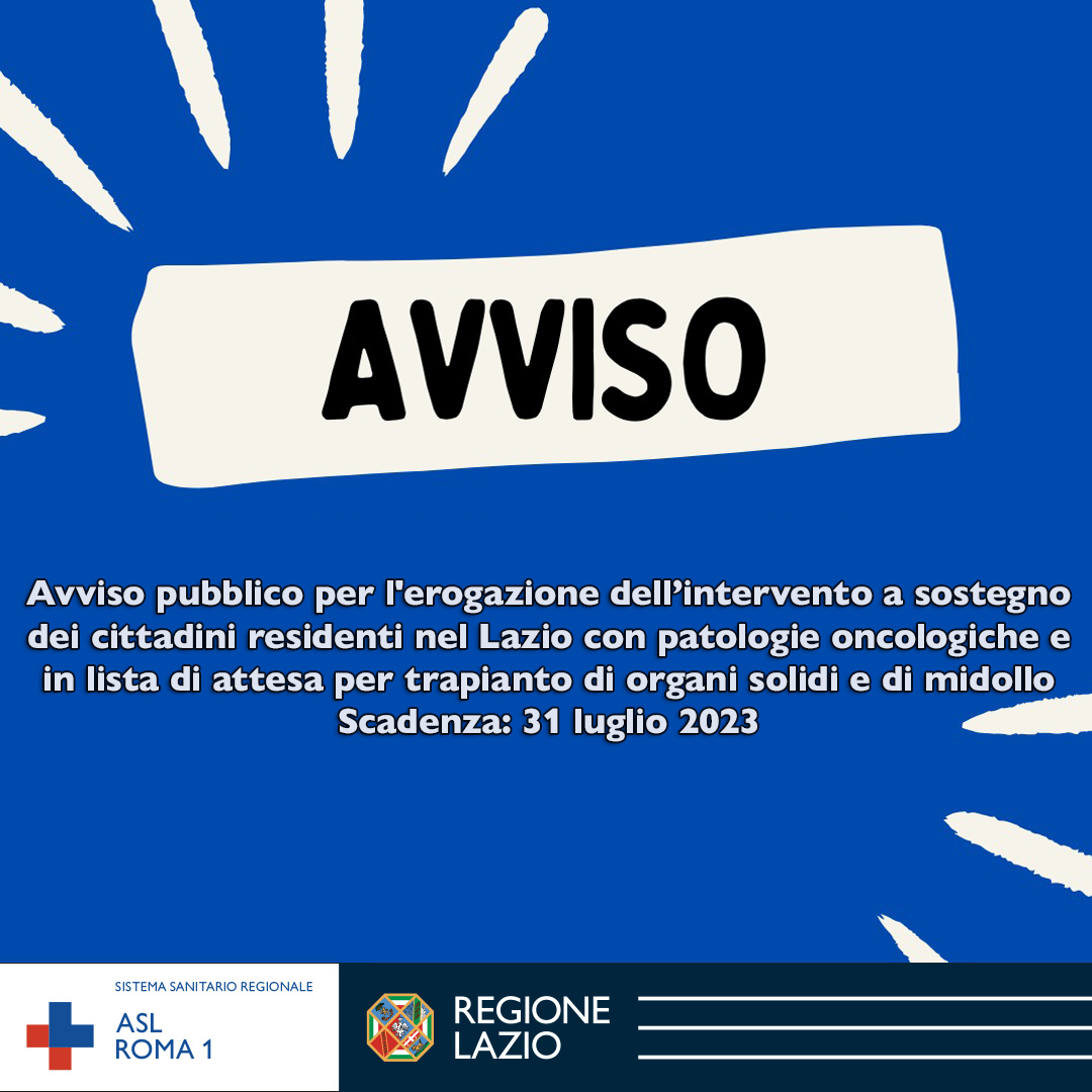 Avviso pubblico per l'erogazione dell’intervento a sostegno dei cittadini residenti nel Lazio con patologie oncologiche e in lista di attesa per trapianto di organi solidi e di midollo