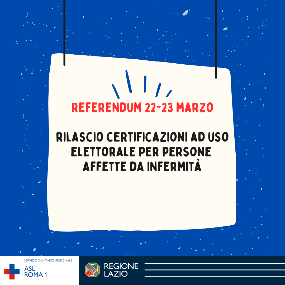 Referendum 22-23 marzo: rilascio certificazioni ad uso elettorale per persone affette da infermità