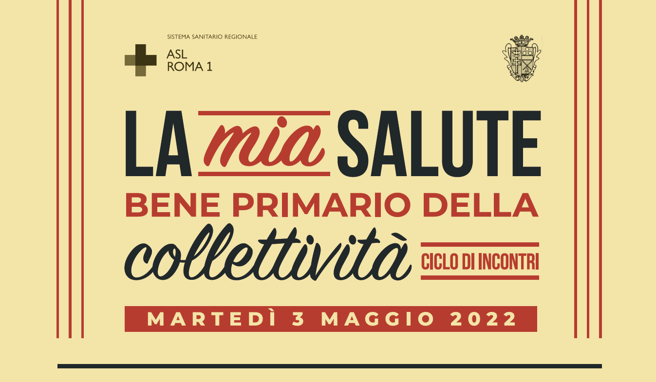 3 maggio Ciclo di incontri “La mia salute, bene primario della collettività”