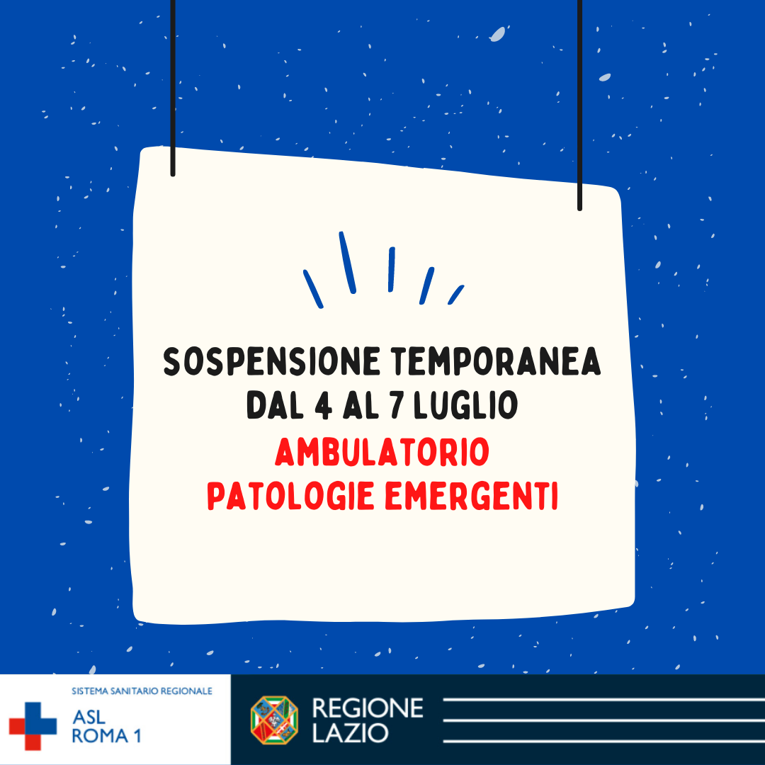 Dal 4 al 7 luglio sospensione temporanea Ambulatorio Patologie Emergenti via Catone