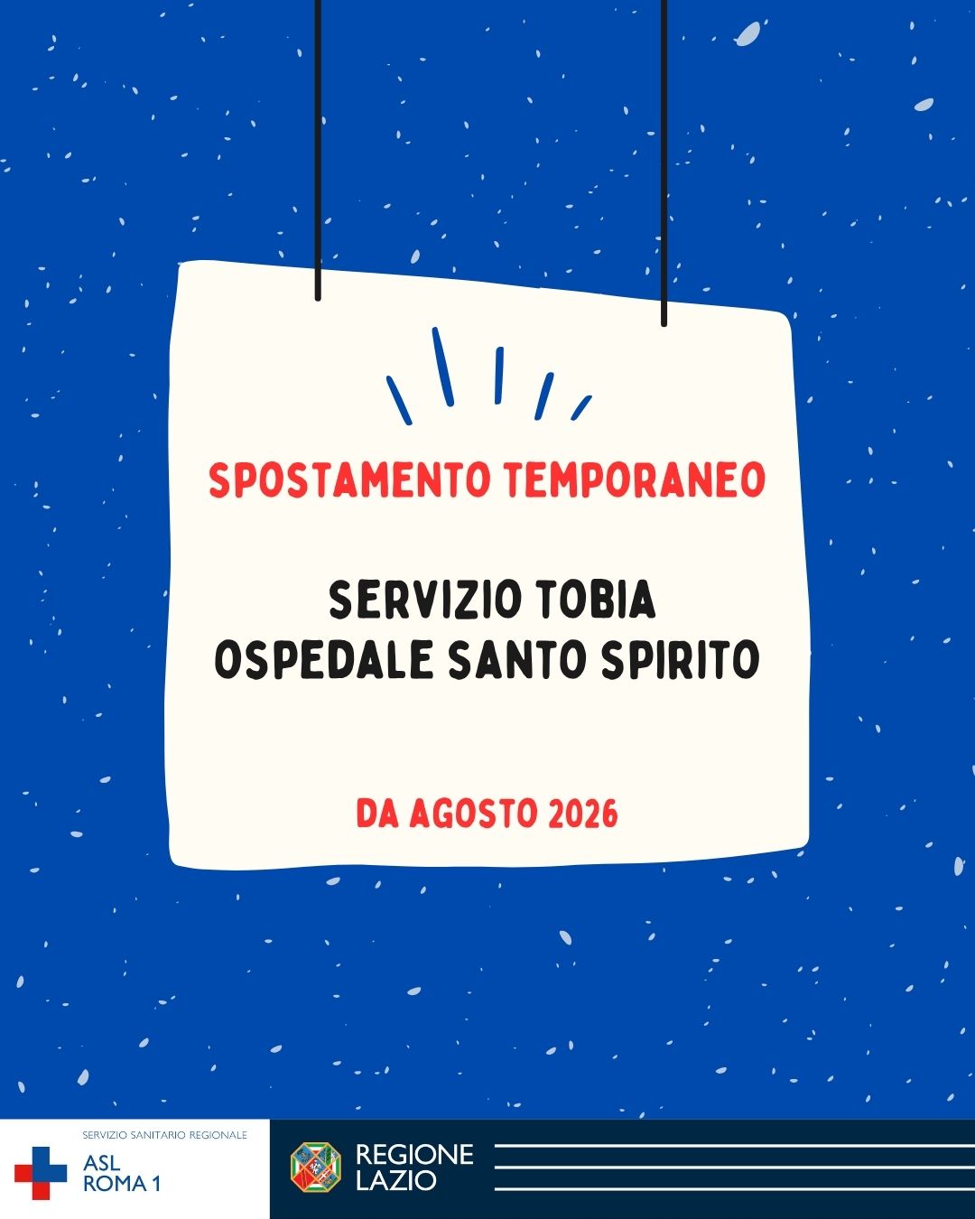 Da agosto 2026: trasferimento temporaneo Servizio TOBIA Ospedale Santo Spirito