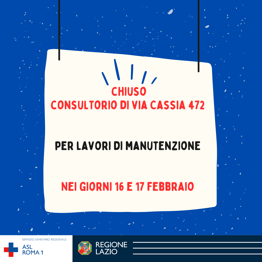 16 e 17 febbraio chiusura del Consultorio via Cassia 472