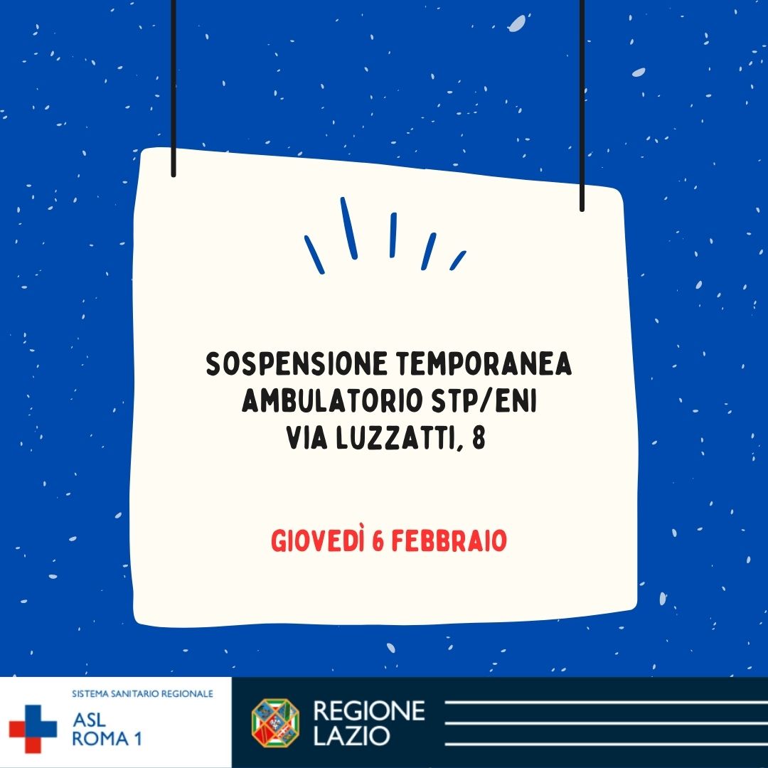 6 febbraio Sospensione temporanea Ambulatorio STP/ENI via Luzzatti 8