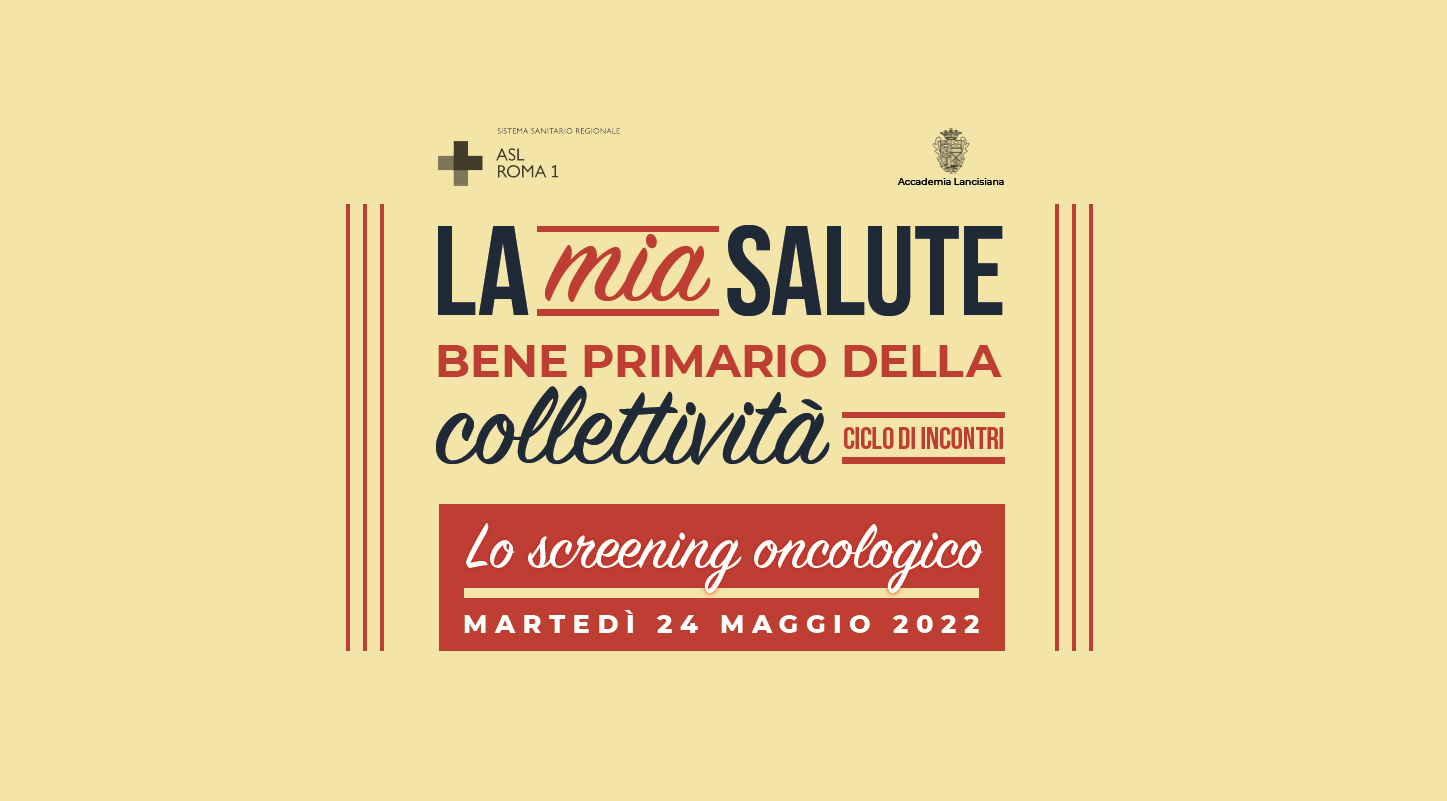 24 maggio Ciclo di incontri “La mia salute, bene primario della collettività: lo screening oncologico”