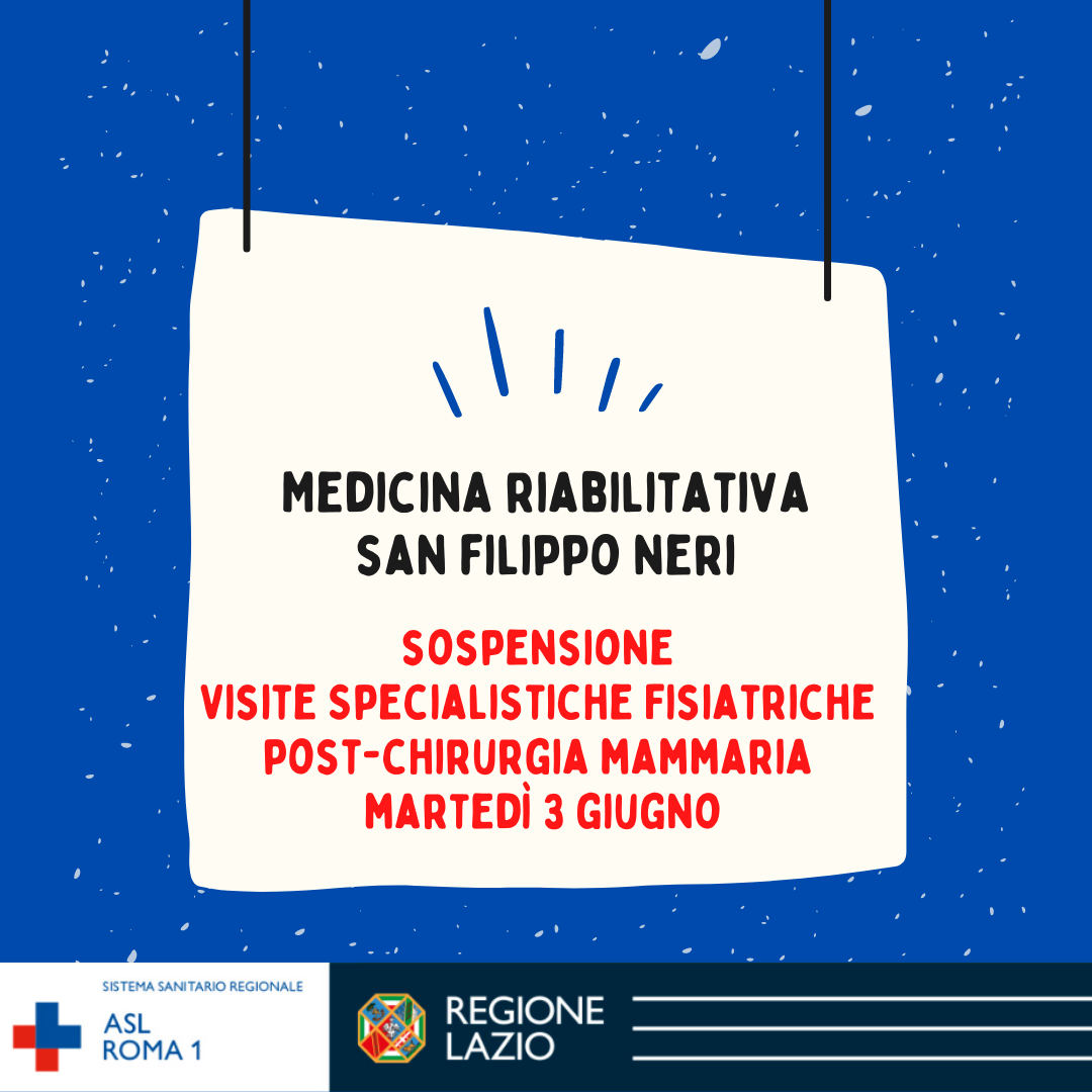 6 giugno Sospensione temporanea Visite Specialistiche Fisiatriche post-chirurgia mammaria San Filippo Neri