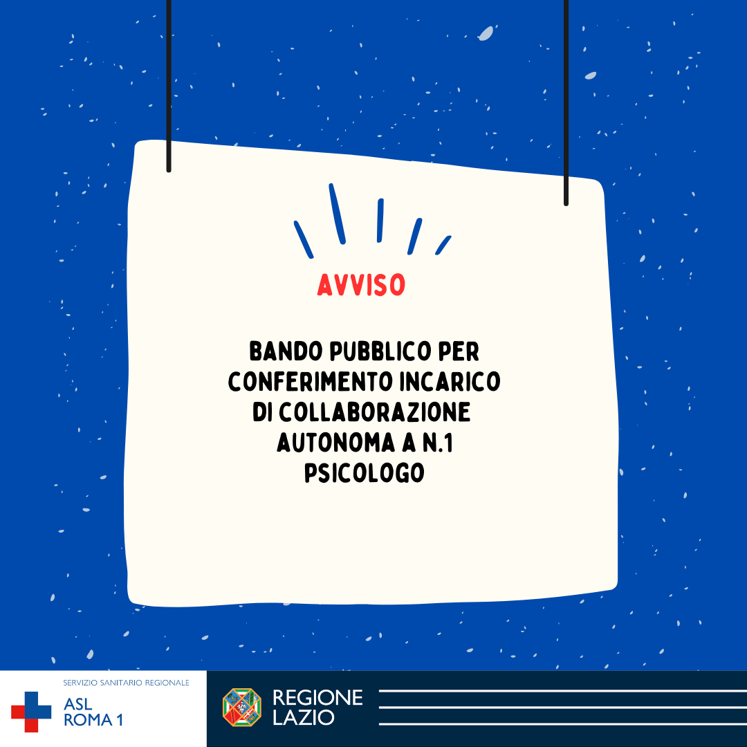 Bando - Avviso selezione pubblica per il conferimento di un incarico di collaborazione autonoma a n. 1 Psicologo per l'espletamento della Linea di attività 4