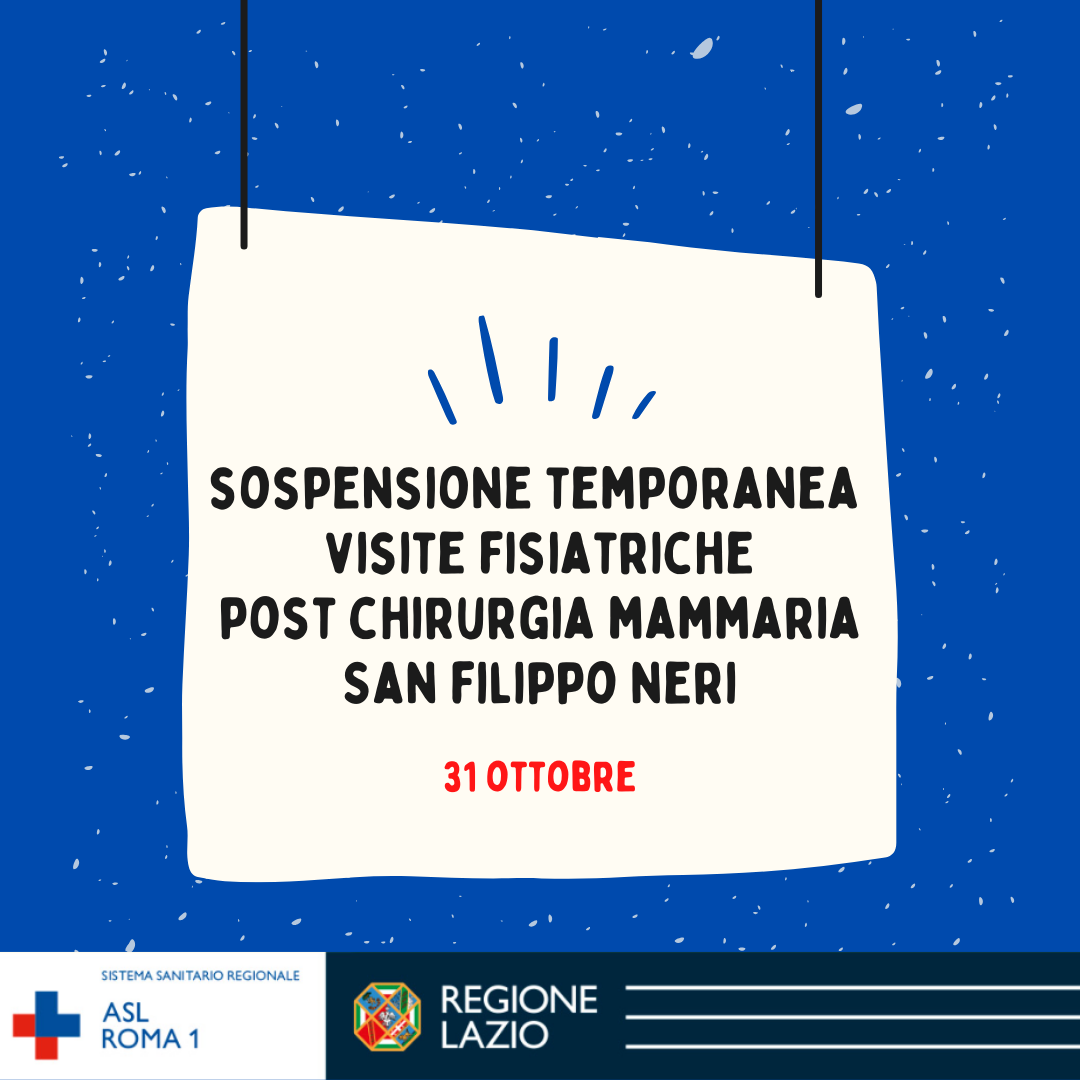 31 ottobre Sospensione temporanea Visite Fisiatriche Post Chirurgia Mammaria San Filippo Neri