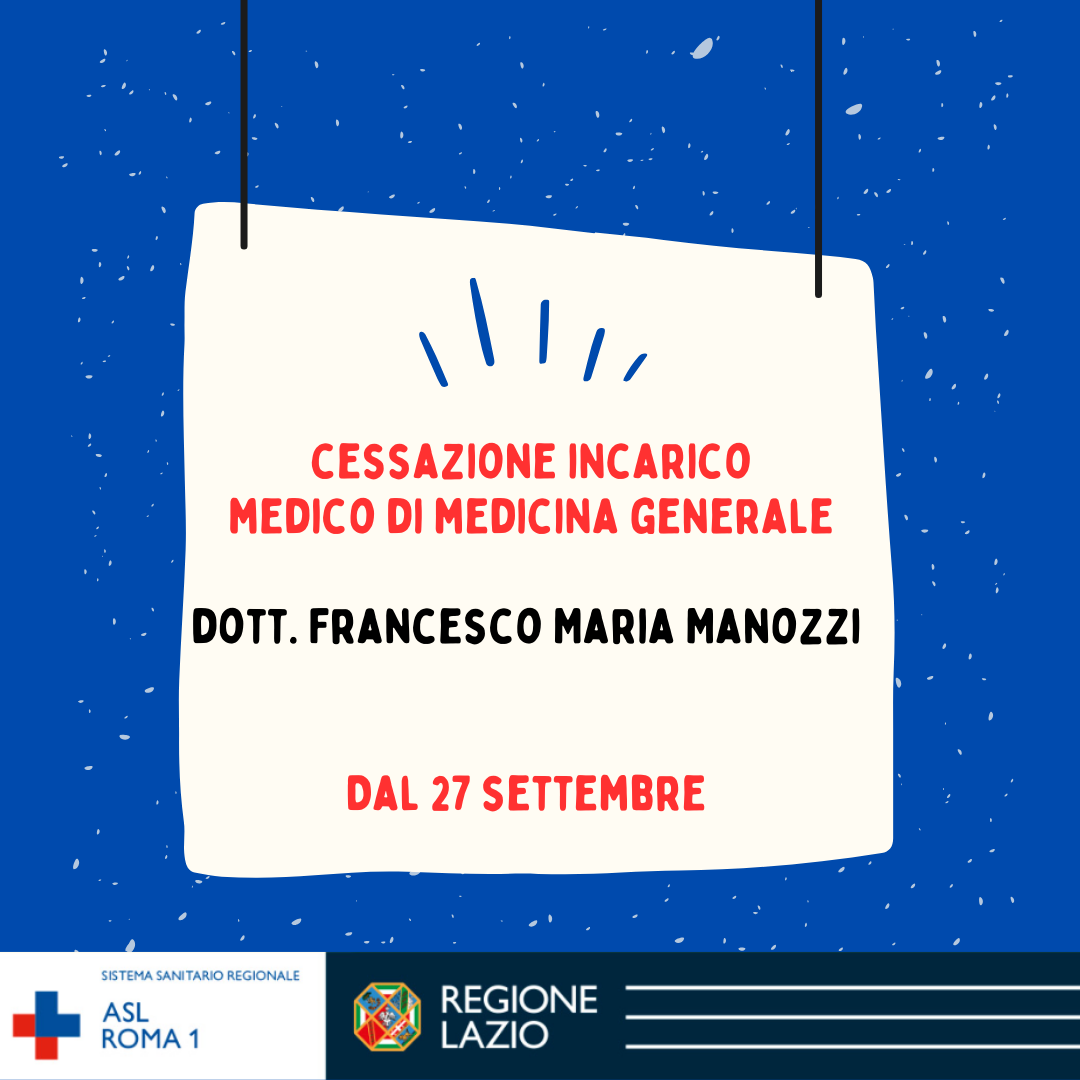 Medico di Medicina Generale Distretto 2: cessazione incarico Dott. Francesco Maria Manozzi