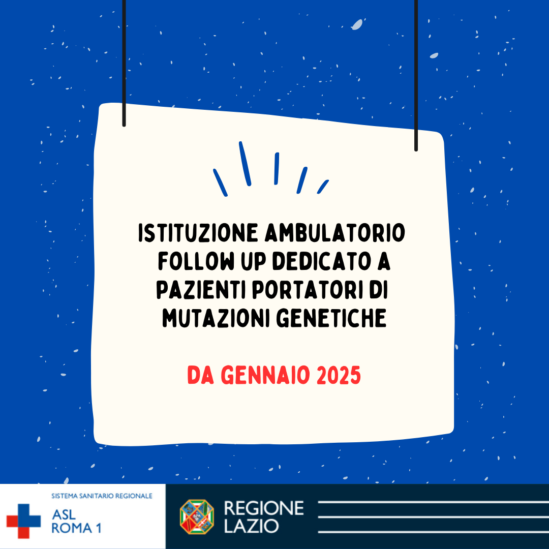 Gennaio 2025 Istituzione Ambulatorio follow up dedicato ai pazienti portatori di mutazioni genetiche