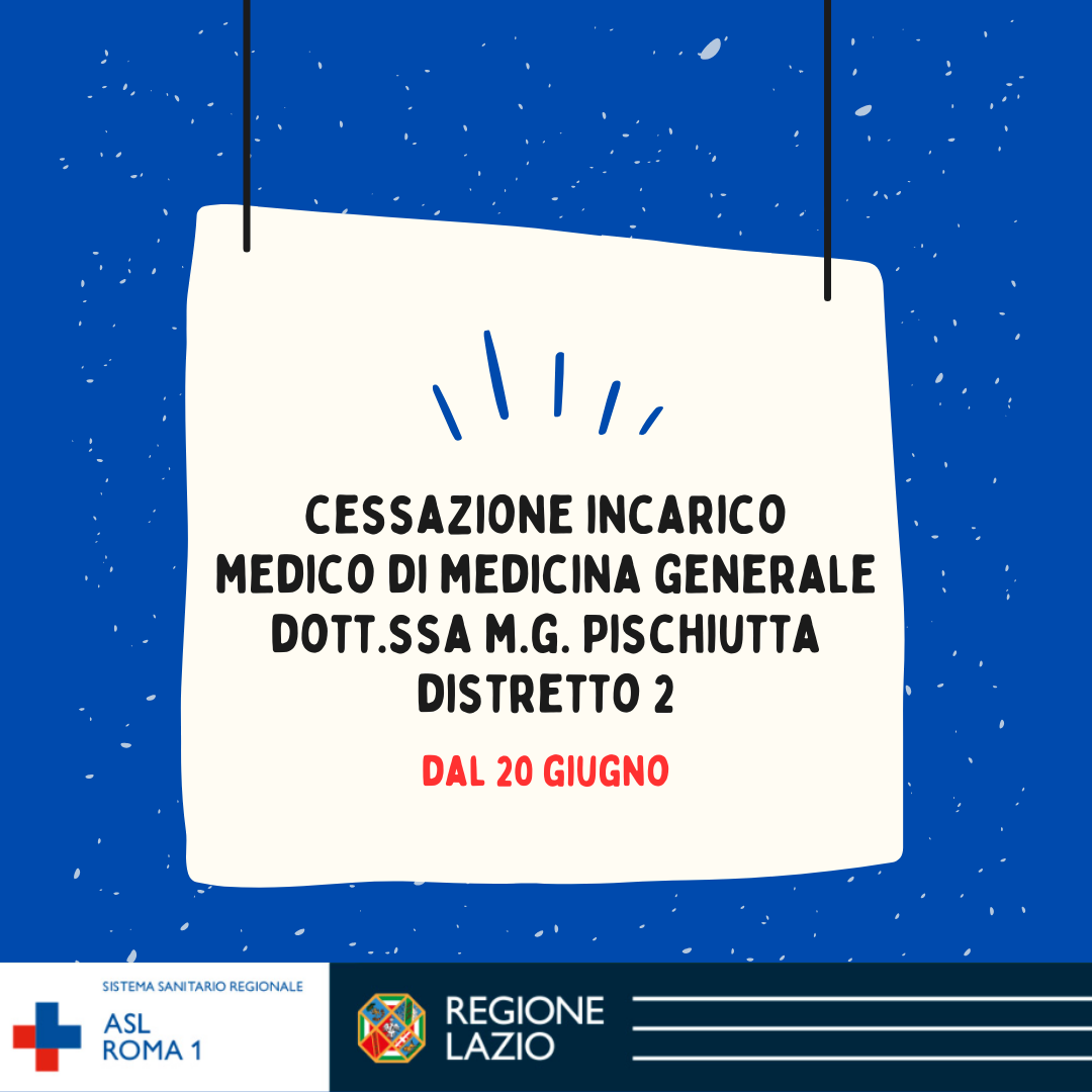 Medico di Medicina Generale Distretto 2: cessazione incarico dott.ssa Maria Giuseppina Pischiutta