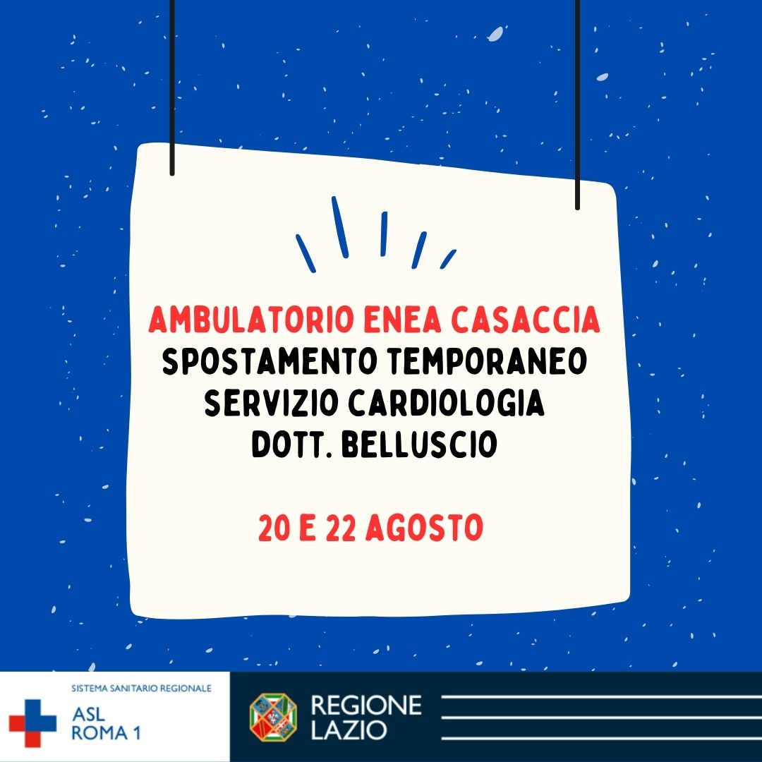 20 e 22 agosto - Spostamento temporaneo servizio Cardiologia dal Pol. Enea Casaccia a Labaro-Prima Porta (Dott. Belluscio)