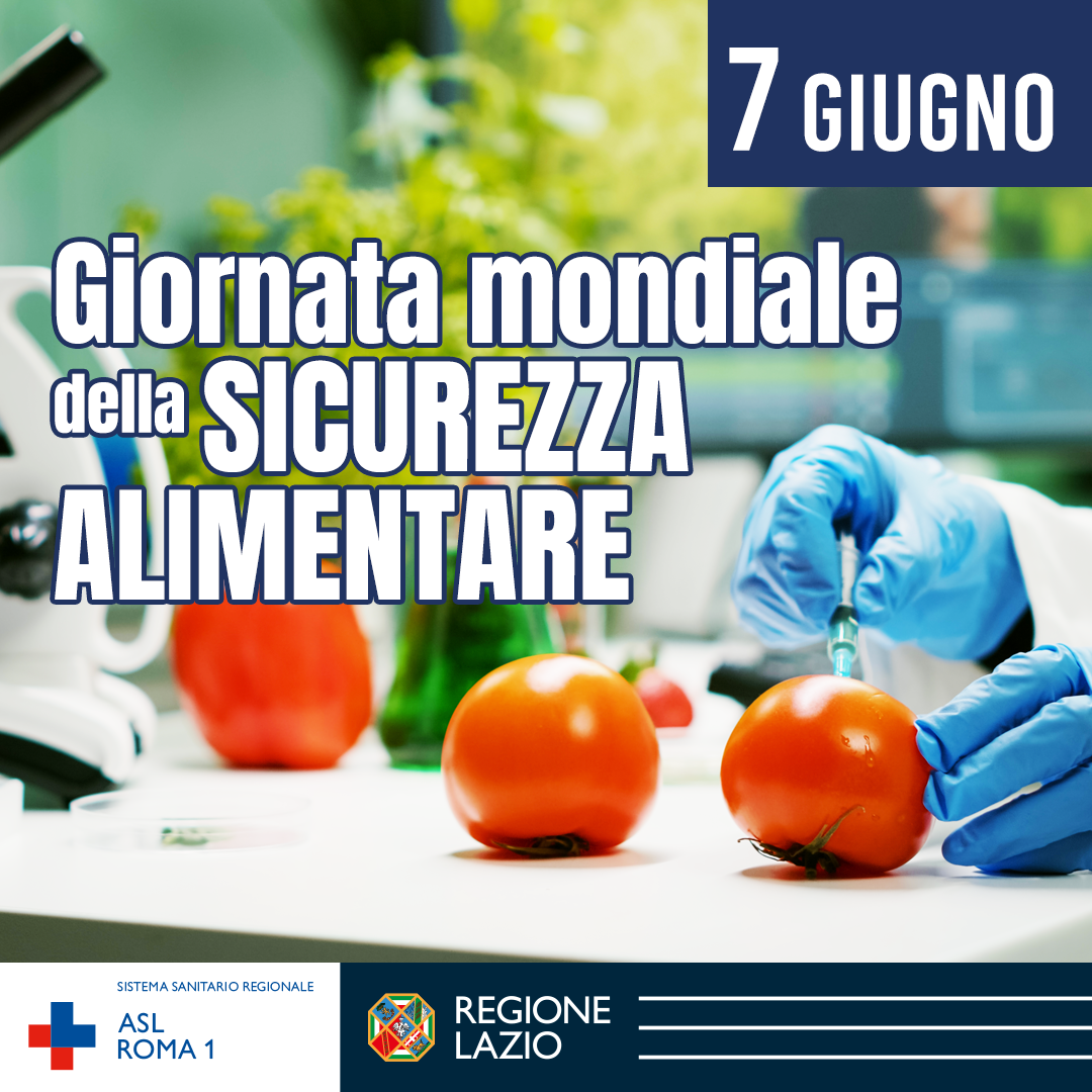 7 giugno Giornata Mondiale della Sicurezza Alimentare (World Food Safety Day)