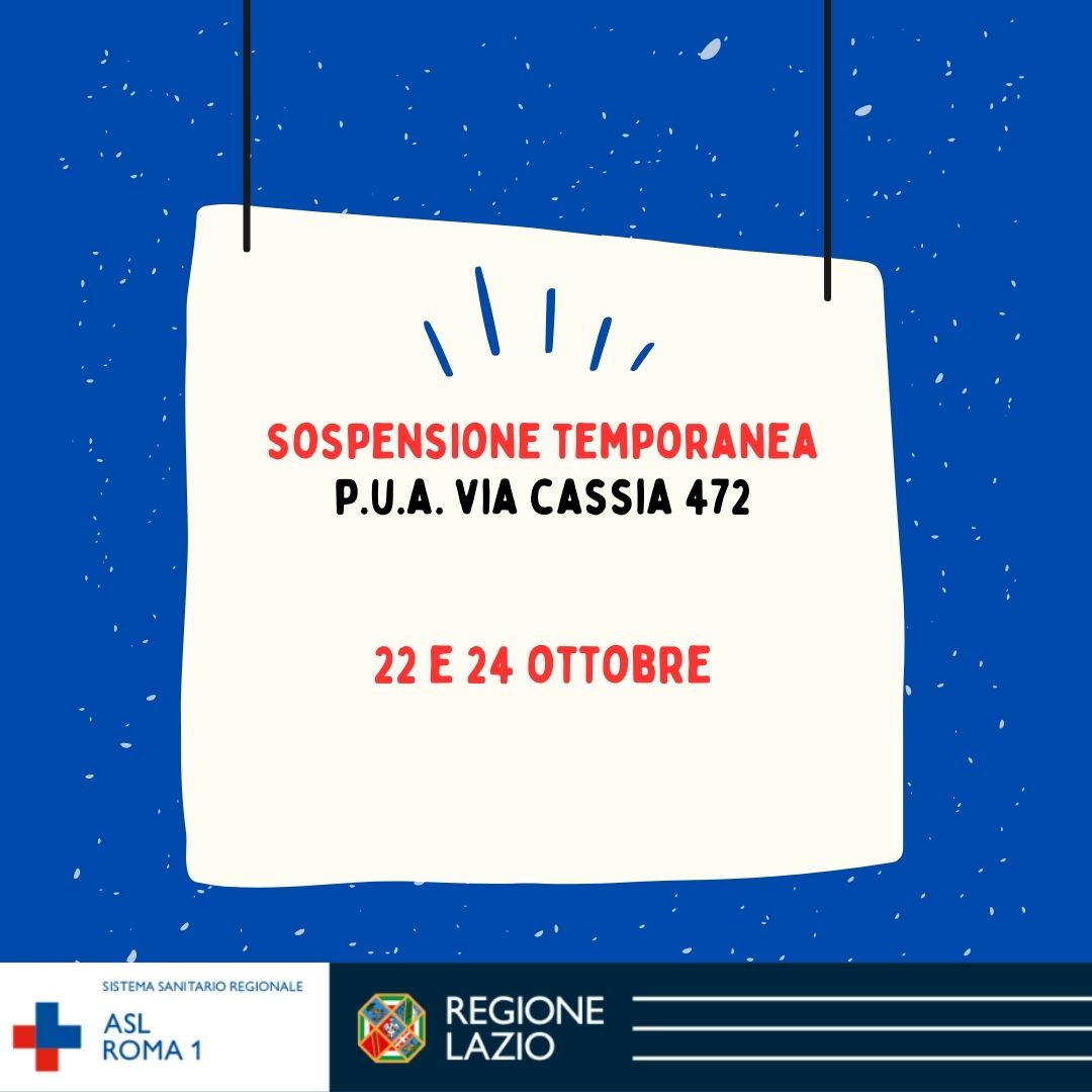 PUA via Cassia 472: il 22 e il 24 ottobre servizio temporaneamente sospeso
