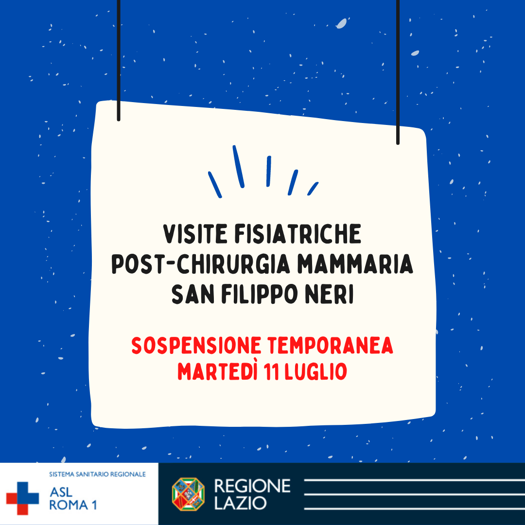11 luglio Sospensione temporanea visite fisiatriche post-chirurgia mammaria San Filippo Neri