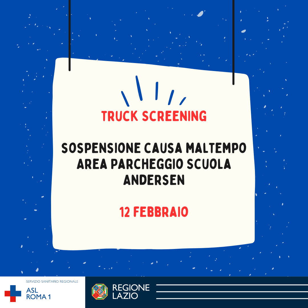 12 febbraio sospensione definitiva truck screening presso l'Area Parcheggio Scuola Andersen causa maltempo