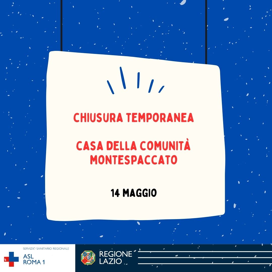 14 maggio: chiusura temporanea Casa della Comunità Montespaccato