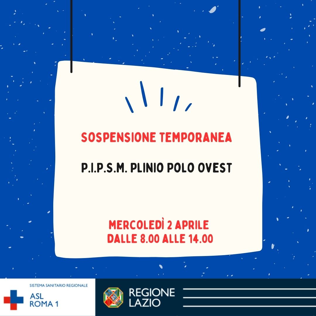 2 aprile Sospensione temporanea PIPSM Plinio Polo Ovest