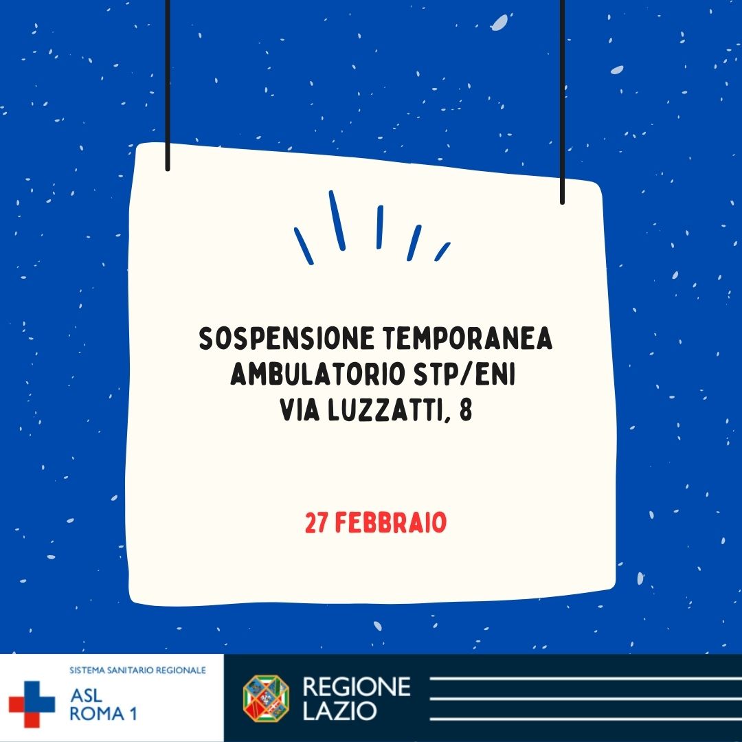 27 febbraio Sospensione temporanea Ambulatorio STP/ENI via Luzzatti