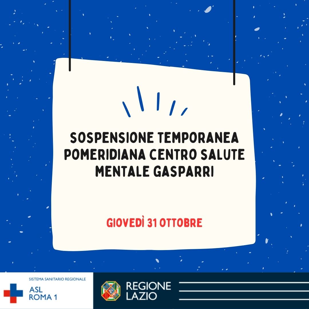 31 ottobre Sospensione temporanea pomeridiana Centro di Salute Mentale Gasparri