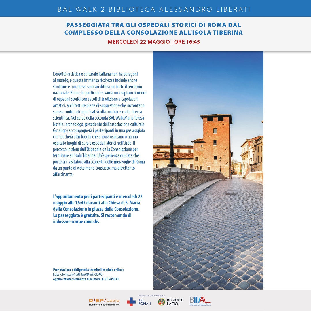 22 maggio BAL WalK 2 Biblioteca Alessandro Liberati - Passeggiata tra gli ospedali storici di Roma dal Complesso della Consolazione all'Isola Tiberina