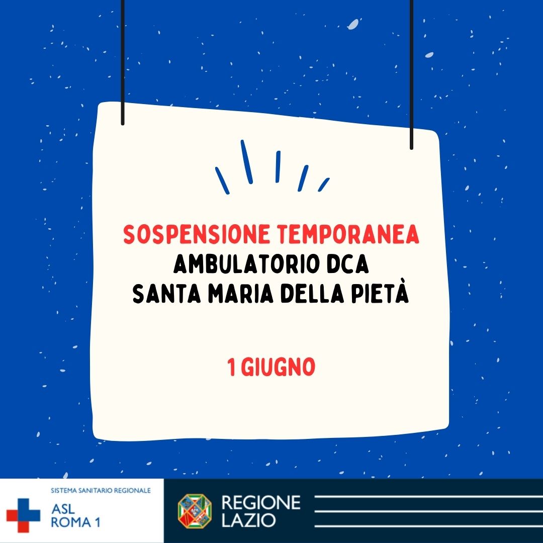 1 giugno chiusura temporanea Ambulatorio DCA Santa Maria della Pietà