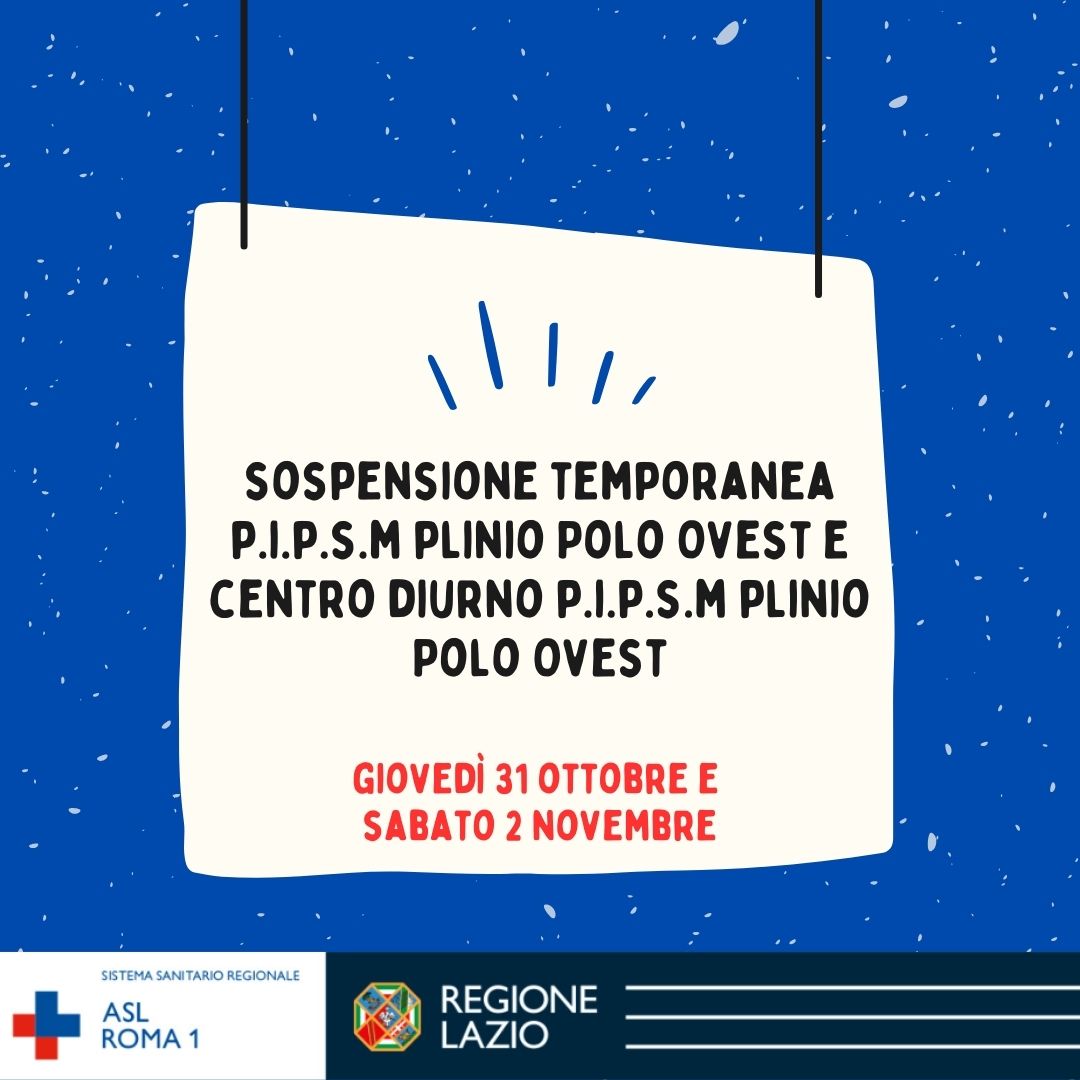 31 ottobre e 2 novembre Sospensione temporanea P.I.P.S.M. Plinio Polo Ovest e Centro Diurno P.I.P.S.M. Plinio Polo Ovest