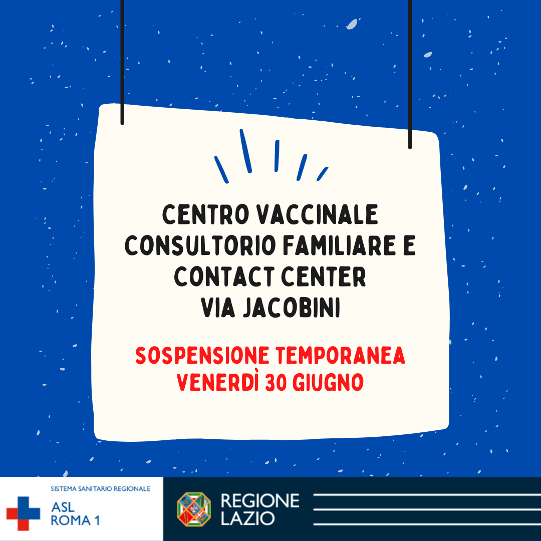 30 giugno Sospensione temporanea Centro Vaccinale, Consultorio Familiare e Contact Center di via Jacobini