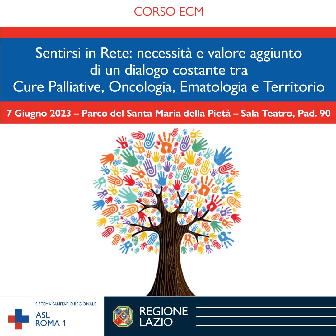 7 giugno evento ECM “Sentirsi in Rete: necessità e valore aggiunto di un dialogo costante tra Cure Palliative, Oncologia, Ematologia e Territorio”