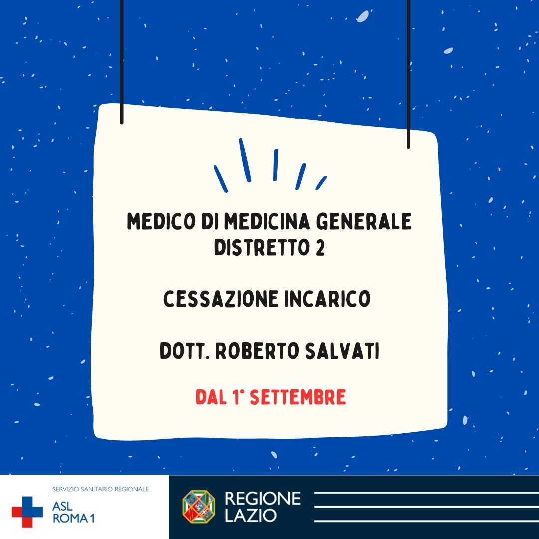 Medico di Medicina Generale Distretto 2: cessazione incarico Dott. Roberto Salvati