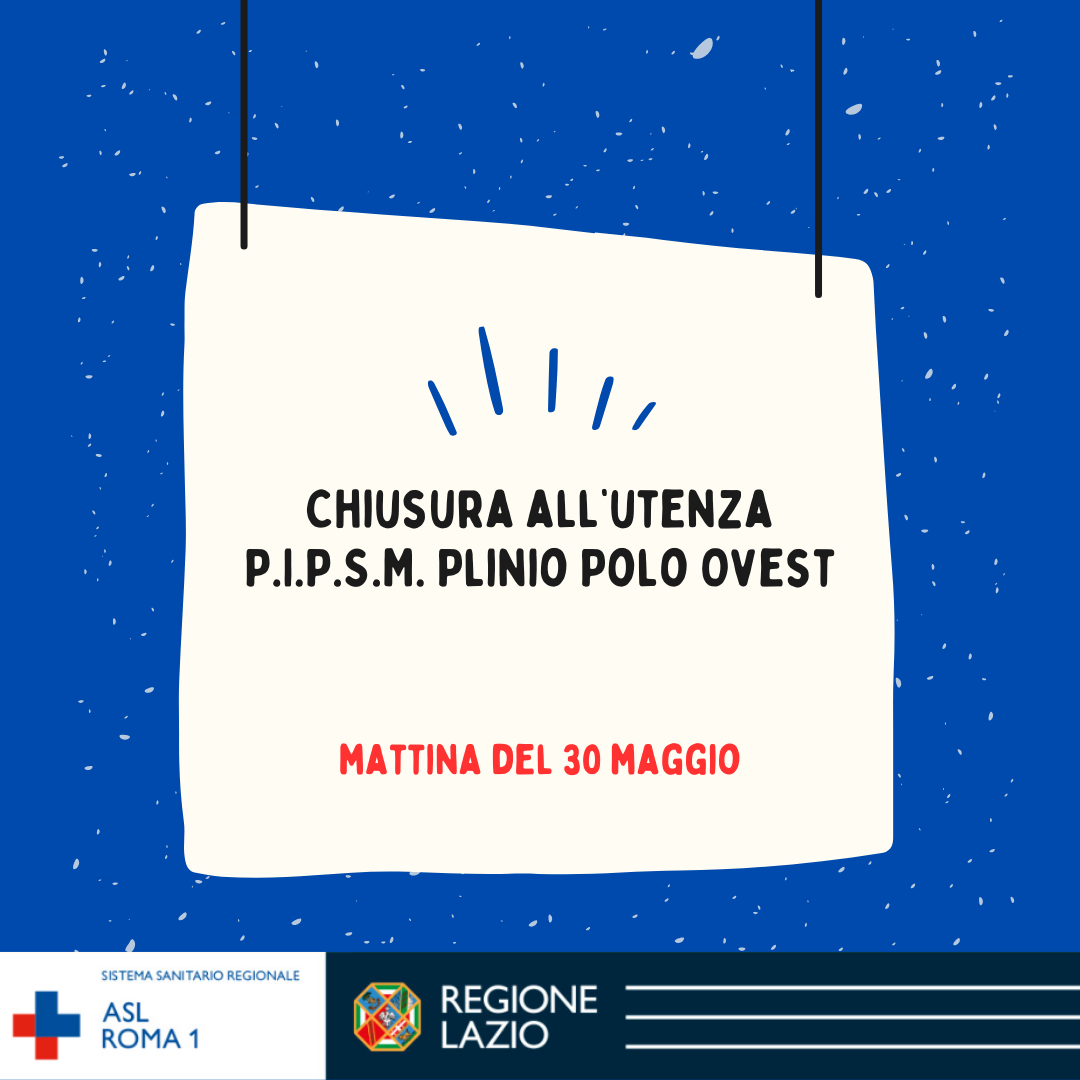 Mattina del 30 maggio Chiusura all’utenza P.I.P.S.M. Plinio Polo Ovest