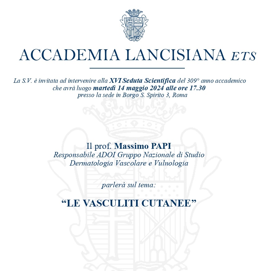 14 maggio XVI Seduta dell'Accademia Lancisiana “Le vasculiti cutanee”
