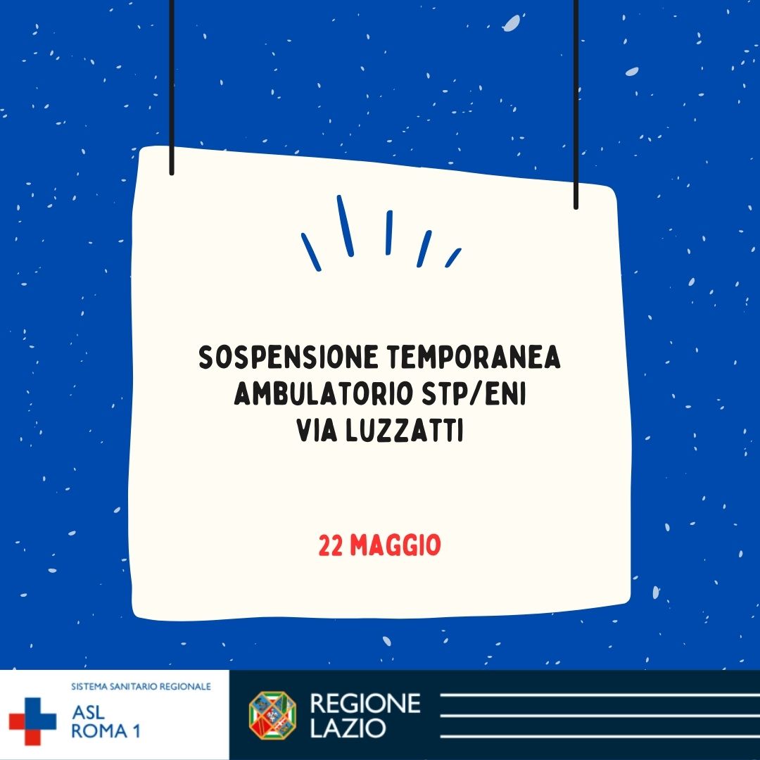 22 maggio Sospensione temporanea Ambulatorio STP/ENI Luzzatti