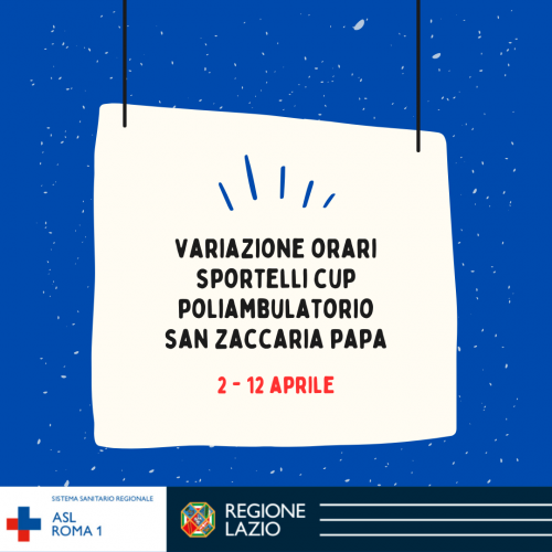 2-12 aprile Variazione orari sportelli CUP poliambulatorio San Zaccaria Papa