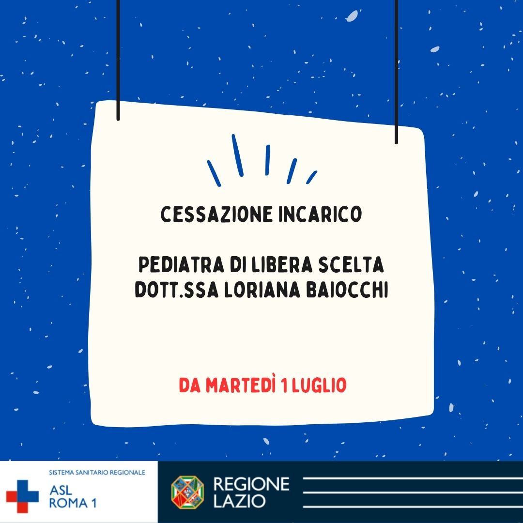 Pediatra di libera Scelta Distretto 3: cessazione incarico Dott.ssa Loriana Baiocchi e assegnazione d'ufficio