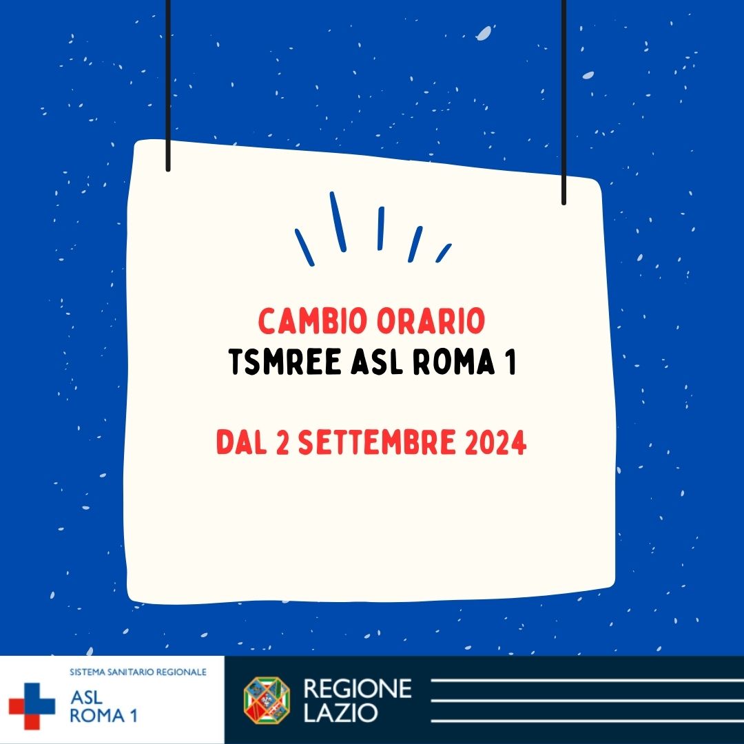 Dal 2 settembre cambio d'orario delle segreterie degli Ambulatori Territoriali TSMREE della ASL Roma 1