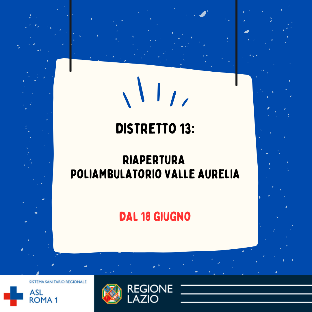18 giugno Riapertura del Poliambulatorio Valle Aurelia – Distretto 13
