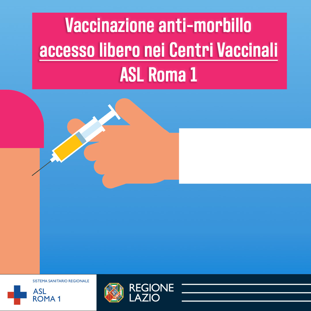 Vaccinazione anti-morbillo: accesso libero nei Centri Vaccinali ASL Roma 1