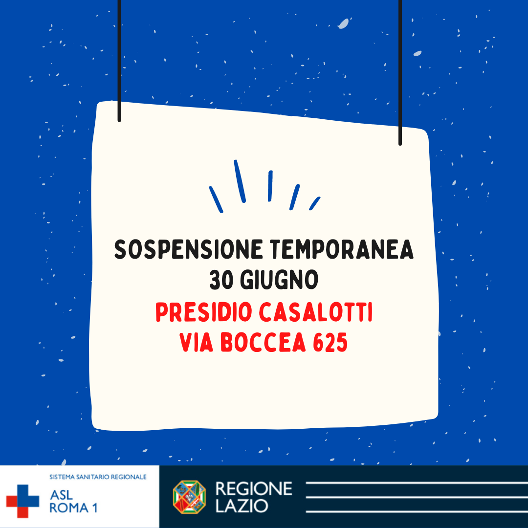 30 giugno sospensione temporanea Presidio Casalotti - Via Boccea 625