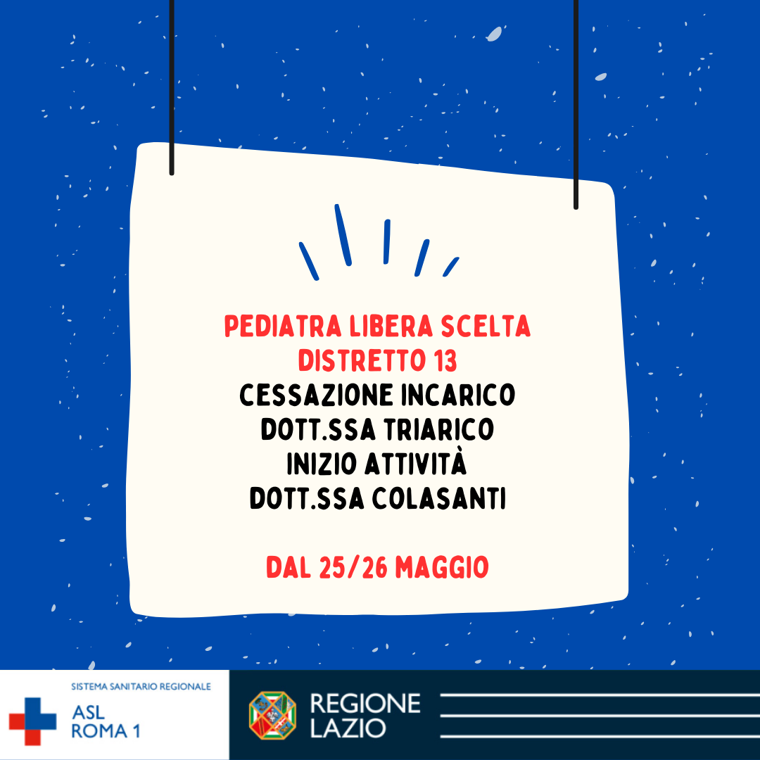 Pediatra di libera Scelta Distretto 13: cessazione incarico Dott.ssaTriarico e inizio attività Dott.ssa Colasanti