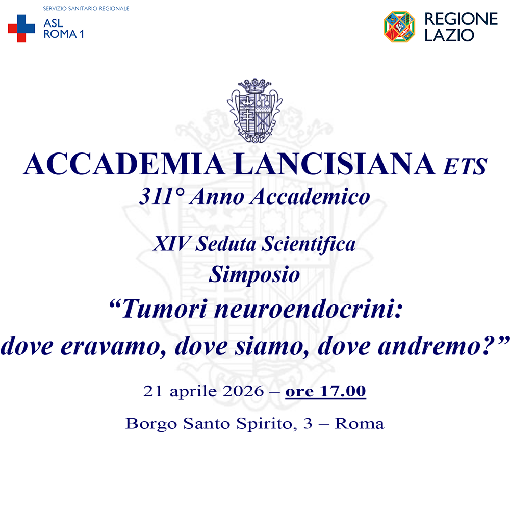 21 aprile XIV Seduta Scientifica dell'Accademia Lancisiana Simposio "Tumori neuroendocrini: dove eravamo, dove siam...
