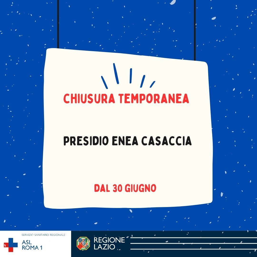 Dal 30 giugno chiusura temporanea Presidio Enea Casaccia