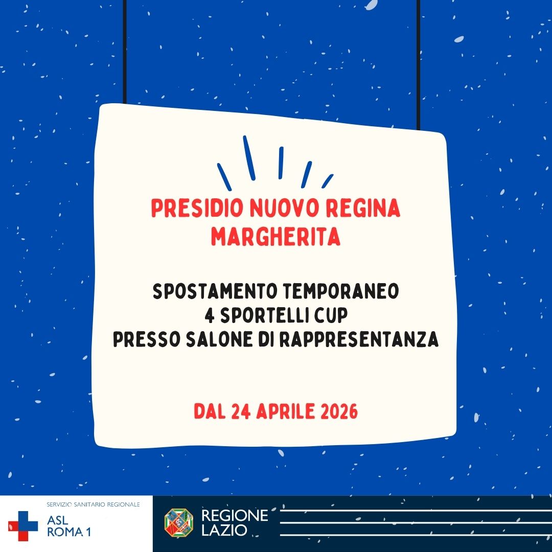 Presidio Nuovo Regina Margherita: dal 24 aprile spostamento temporaneo di 4 postazioni CUP presso Salone di Rappres...