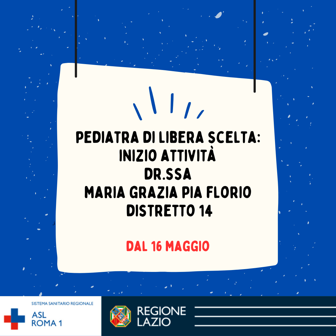 Pediatra di Libera Scelta (PLS): avvio attività Dott.ssa Maria Grazia Pia Florio, distretto 14