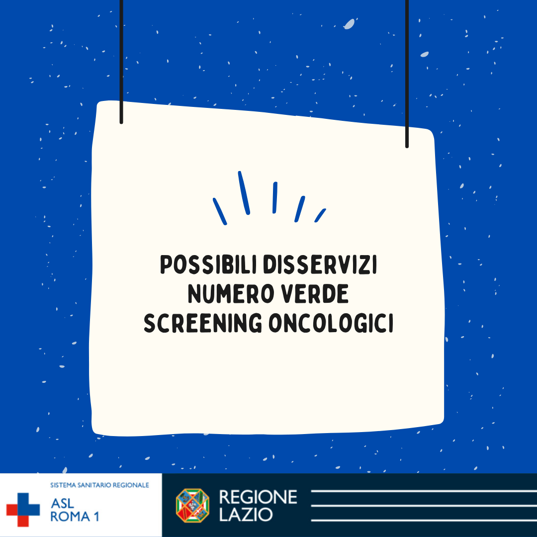 Possibili disservizi Numero Verde Screening oncologici